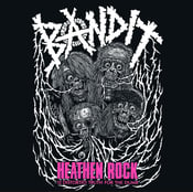 Image of BANDIT • Heathen Rock / 12 Distorted Truth For The Dumb LP