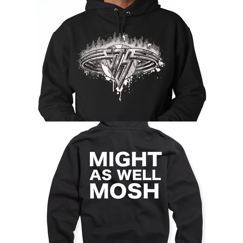 Image of Might As Well Mosh Hoodie