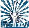 Live For Today - Taking It Back