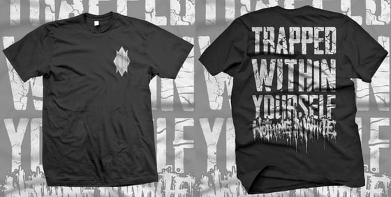 Image of T-Shirt ''Trapped Within Yourself''