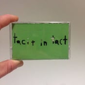 Image of "Tacit in Tact" cassette