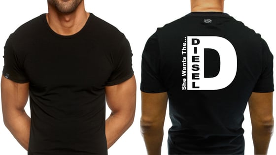 Image of She Wants the D(iesel) T-Shirt