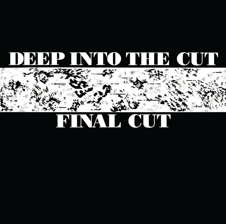 Image of Final Cut - Deep Into the Cut