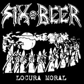 Image of SIX BEER "Locura Moral" CD