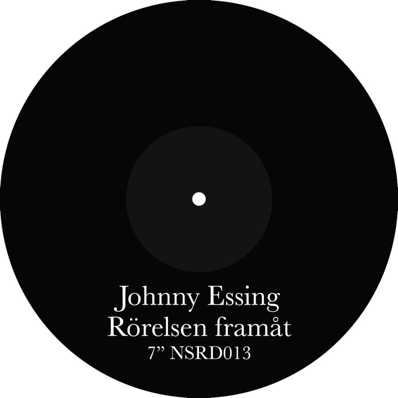 Image of [NSRD013]<br>Johnny Essing<br>"Rörelsen Framåt"<br>7" 
