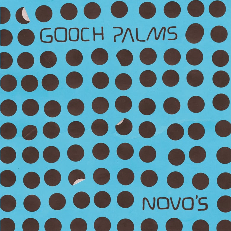 Image of Gooch Palms "Novo's" LP  EUROPEAN EDITION OUT NOW!!!