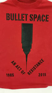 Image of Bullet Space T-Shirt "Act of Resistance " 1985-2018