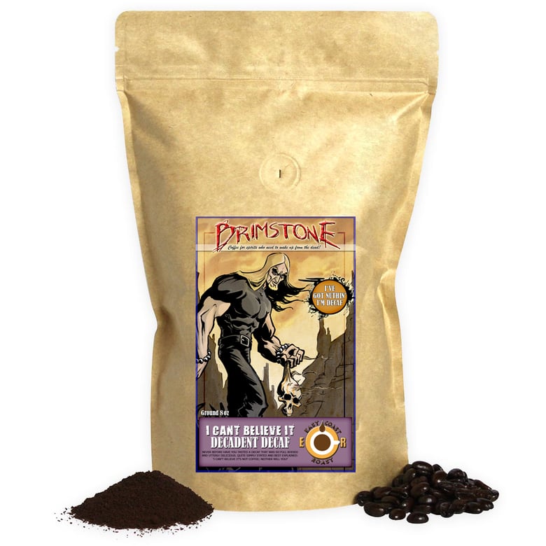 Image of I Can't Believe It - Decadent Decaf **PRE-SALE**