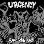 Image of URGENCY 'Raw Purpose' 7" EP