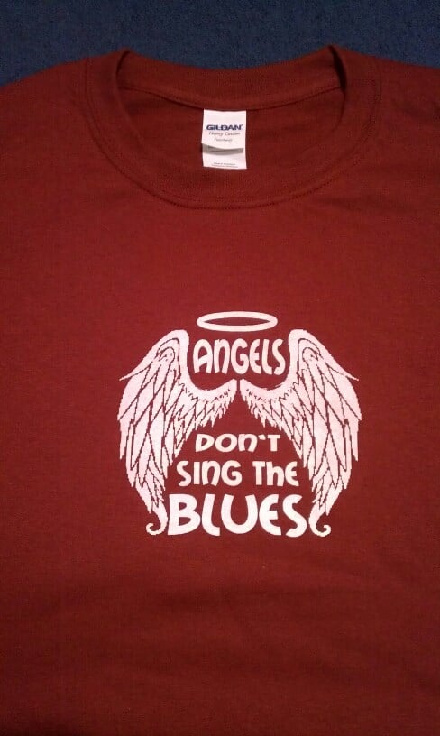 Image of Angels Don't Sing The Blues T-Shirt with lyrics on back (Multiple Colors) Price includes Shipping!