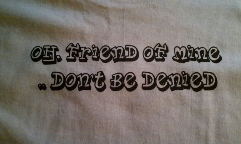 Image of Don't Be Denied T-Shirt with or without full lyric's on the front. Price includes Shipping!