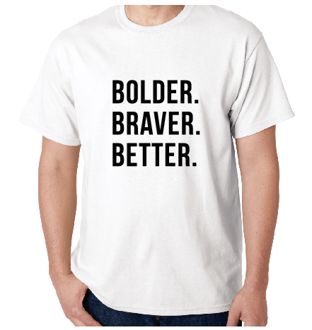 Image of Bolder. Braver. Better. TShirt