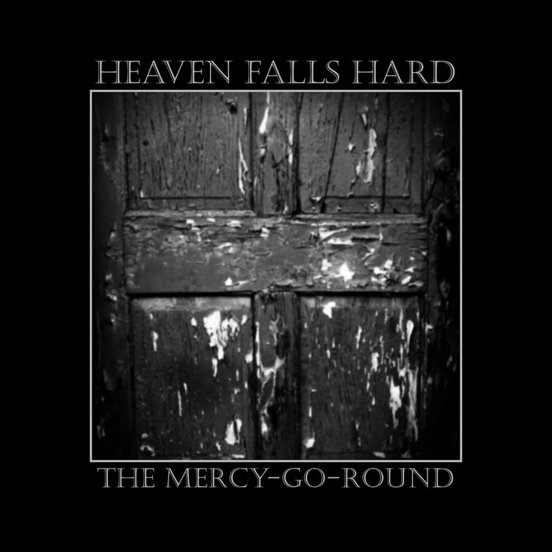 Image of Heaven Falls Hard - The Mercy-Go-Round
