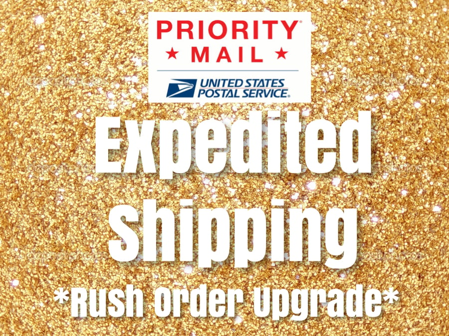 Image of Expedited Shipping Upgrade **REQUIRES prior communication**