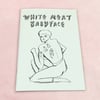 WHITE MEAT BABY FACE ZINE - by BUNNY BISSOUX