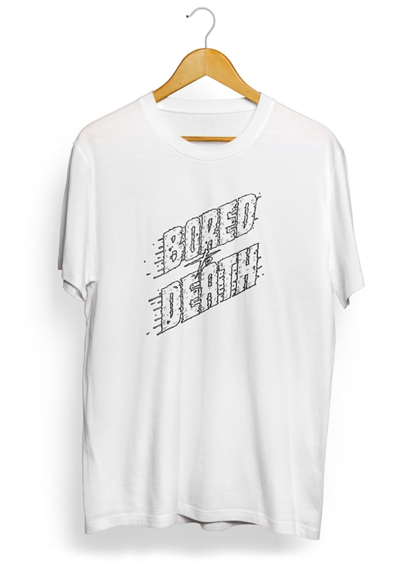 Image of BORED TO DEATH T-Shirt // LIMITED EDITION