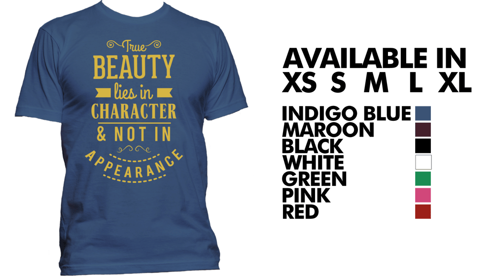 Image of True Beauty Lies In Character & Not In Appearance | LIMITED EDITION
