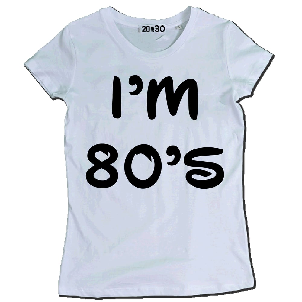 Image of I'M 80'S
