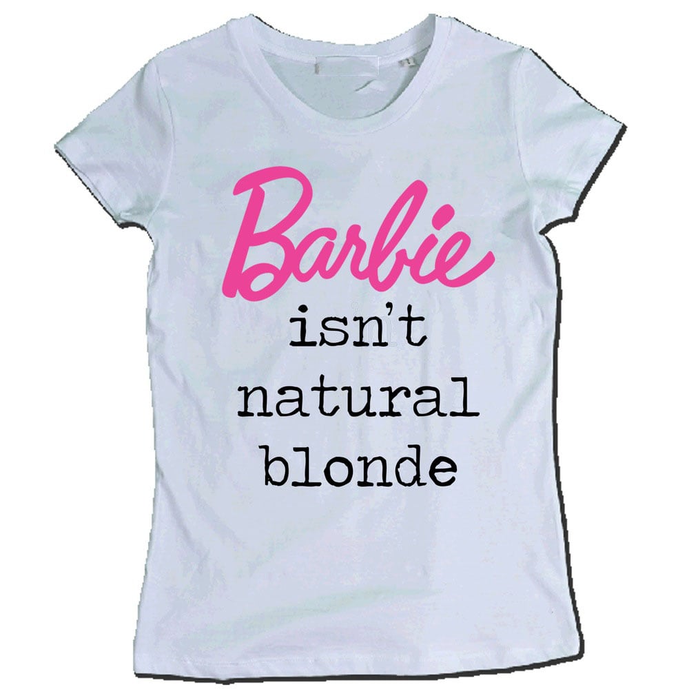 Image of BARBIE ISN'T NATURAL BLONDE