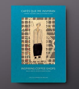 Image of Libro Cafés que me inspiran. Camina, escribe, dibuja en Barcelona | Inspiring coffee-shops...