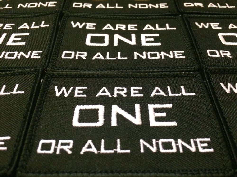 Image of We Are All ONE Or All None Patch