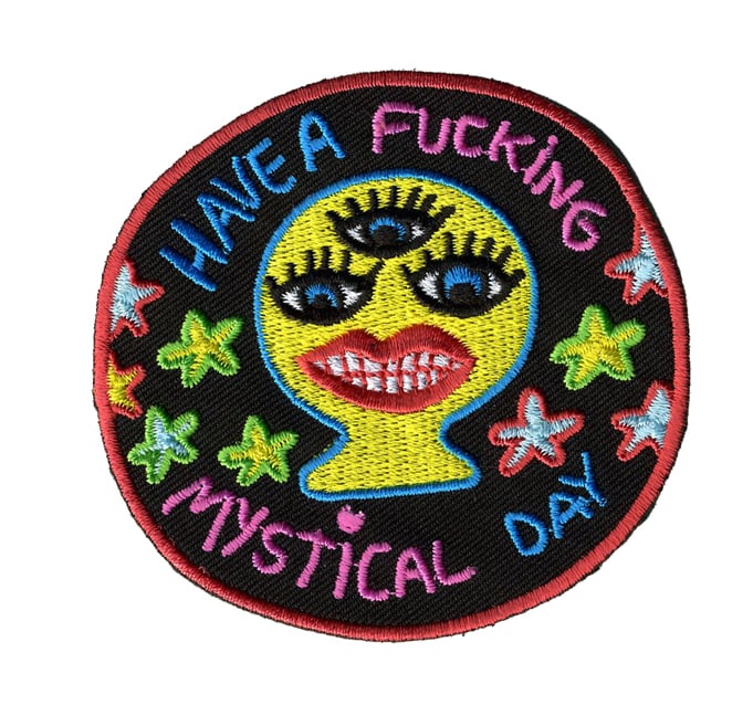 Image of "Have A F*cking Mystical Day" iron on embroidered patch 