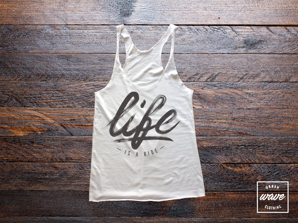 Image of Life is a ride women's tank top