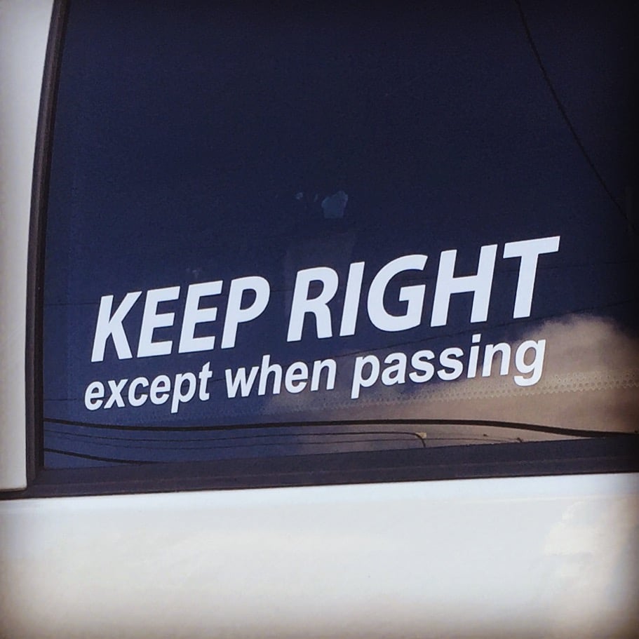 Image of KEEP RIGHT except when passing VINYL DECAL