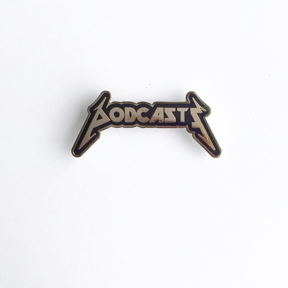 Image of ⚡️Podcasts⚡️ Are the New Metal pin