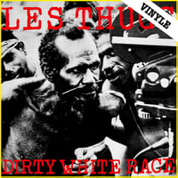 LES THUGS "Dirty White Race" 12" (2016 reissue)
