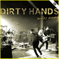 DIRTY HANDS "Miles Away" CD