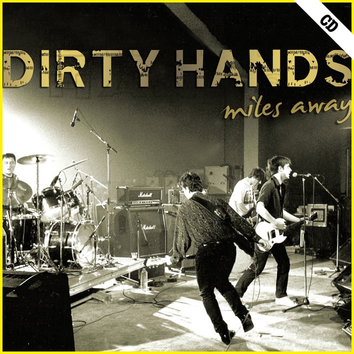 DIRTY HANDS "Miles Away" CD