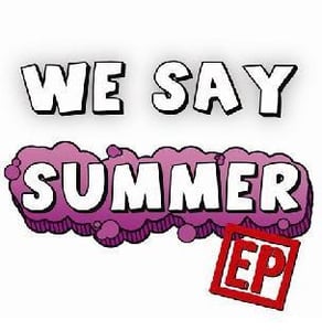 Image of We Say Summer E.P