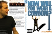 Image of Now Will You Wear a Condom? (DVD - 2007)