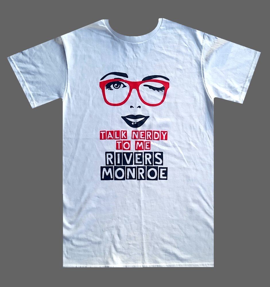 Image of Rivers Monroe - "Talk Nerdy To Me" T-Shirt