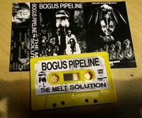 Image 5 of BOGUS PIPELINE 'The Melt Solution' Cassette & MP3