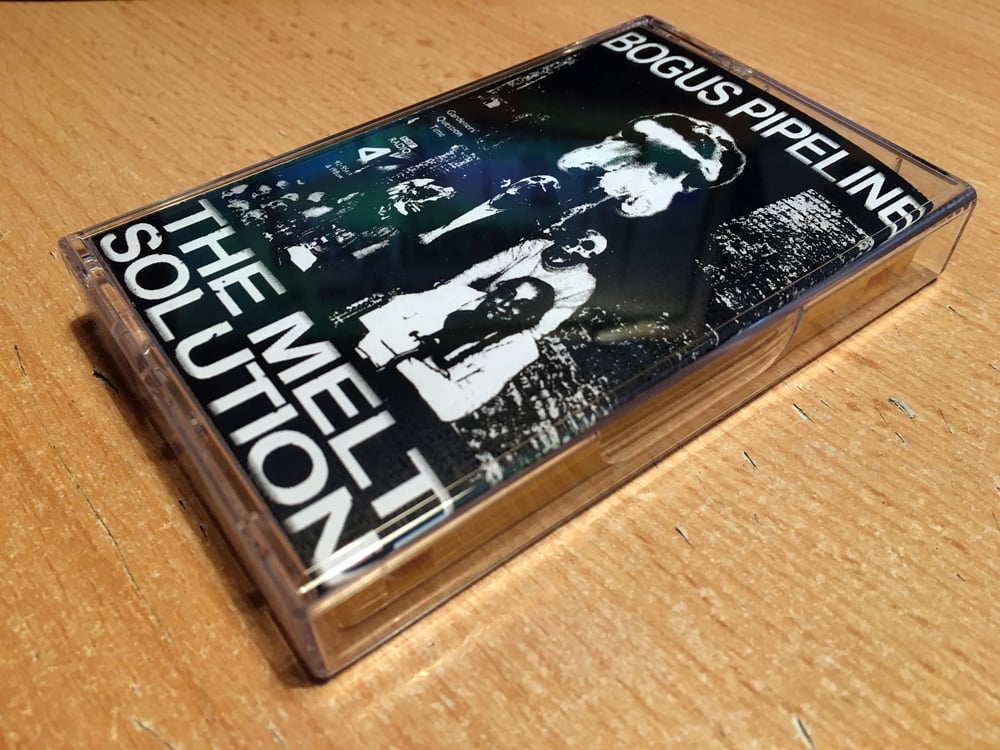 BOGUS PIPELINE 'The Melt Solution' Cassette & MP3