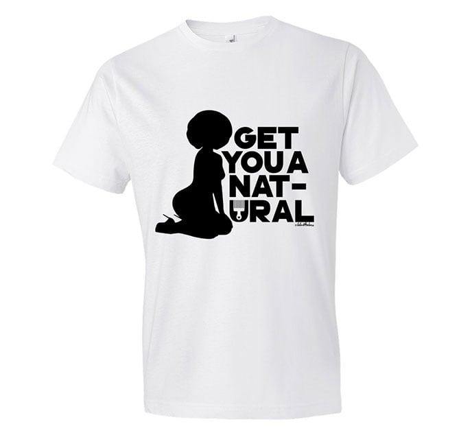 Image of Get You a Natural Tshirt - White