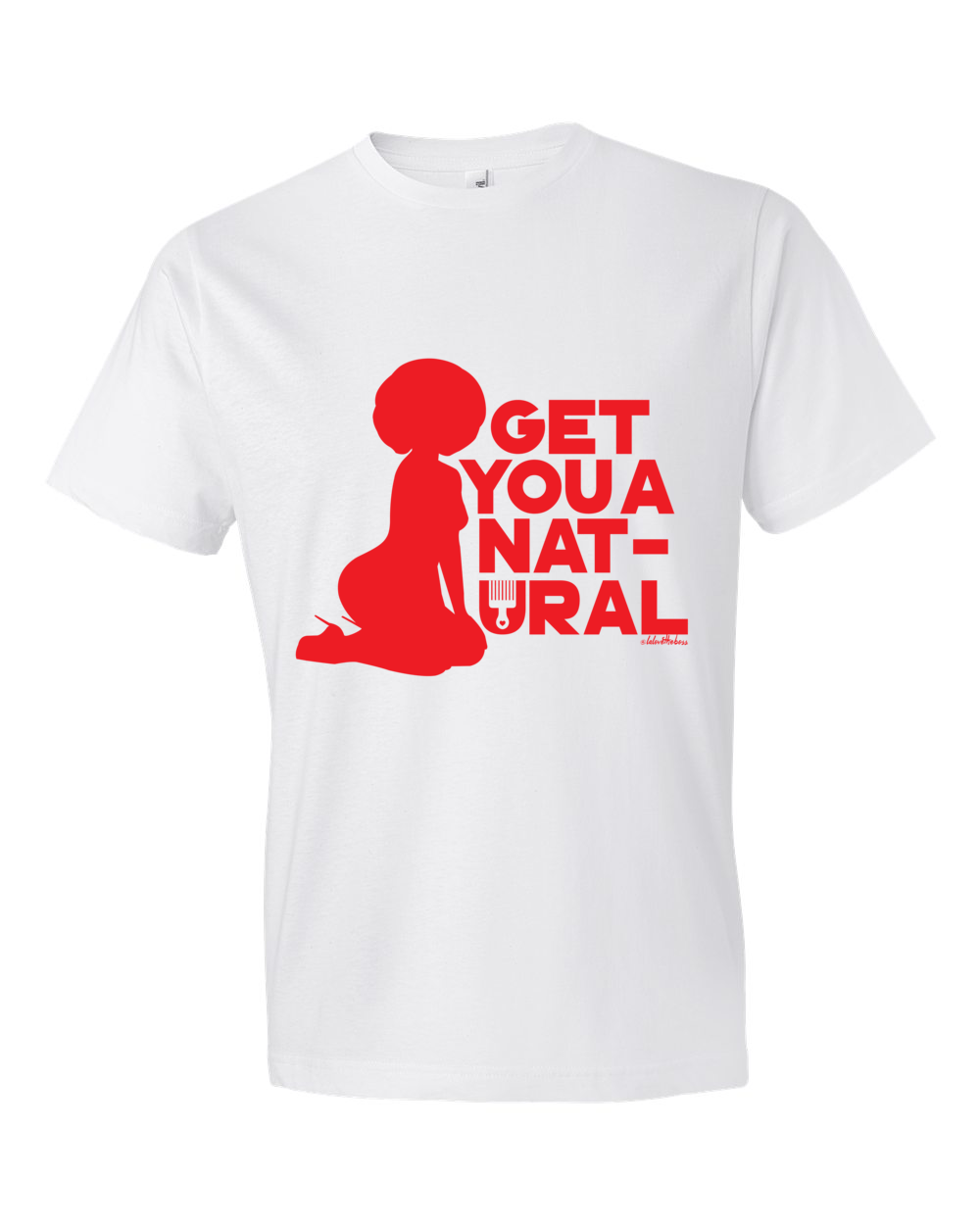 Image of Get You a Natural Tshirt - White