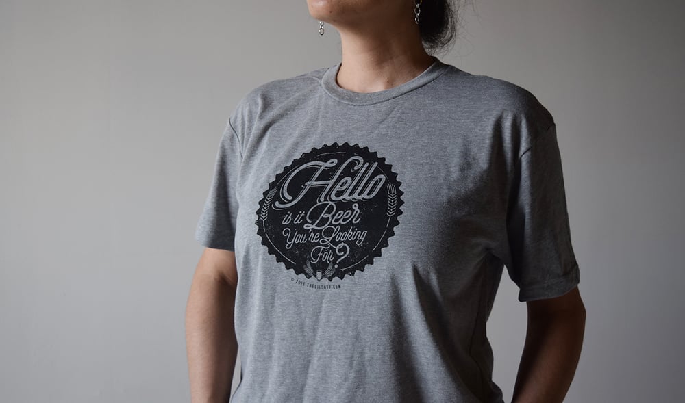 "Hello is it Beer You're Looking For?" Heather Grey T-shirt