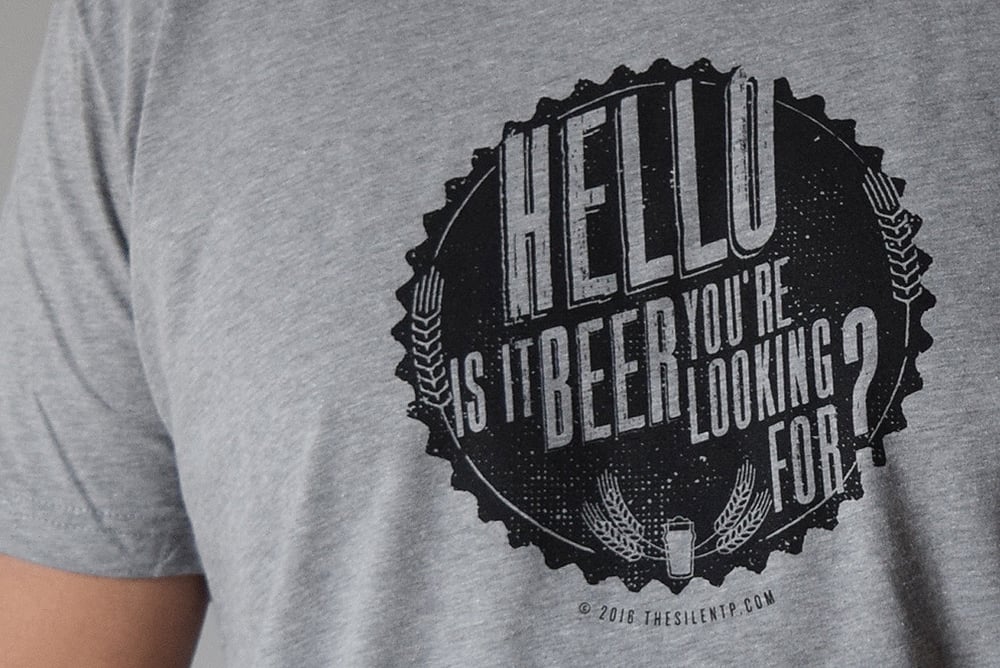 "Hello is it Beer You're Looking For?" Heather Grey T-shirt