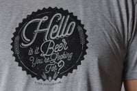 Image 2 of "Hello is it Beer You're Looking For?" Heather Grey T-shirt