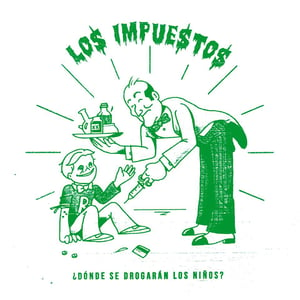 Image of Los Impuestos - Donde se drogaran los niños? 7"