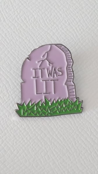 Image of IT WAS LIT! PIN