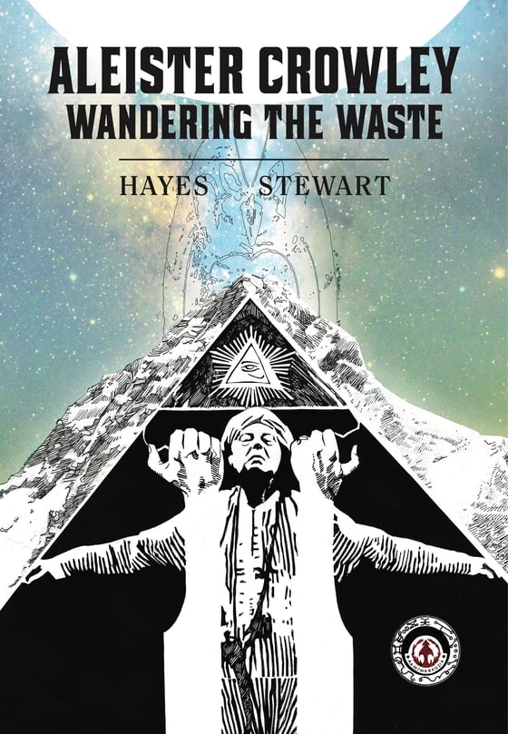 Image of Aleister Crowley: Wandering the Waste - 2016 REVISED EDITION HARDCOVER *signed*