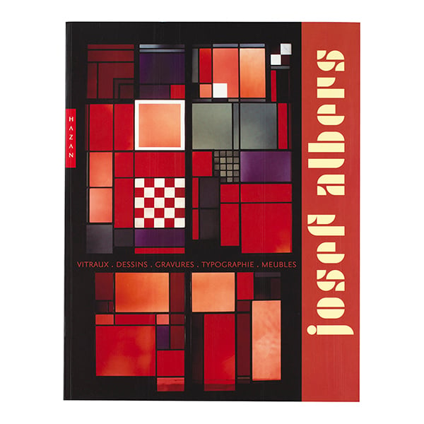 Image of Josef Albers: Vitraux, Dessins, Gravures, </br>Typographie, Meubles