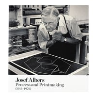 Josef Albers: Process and Printmaking (1916&ndash;1976)