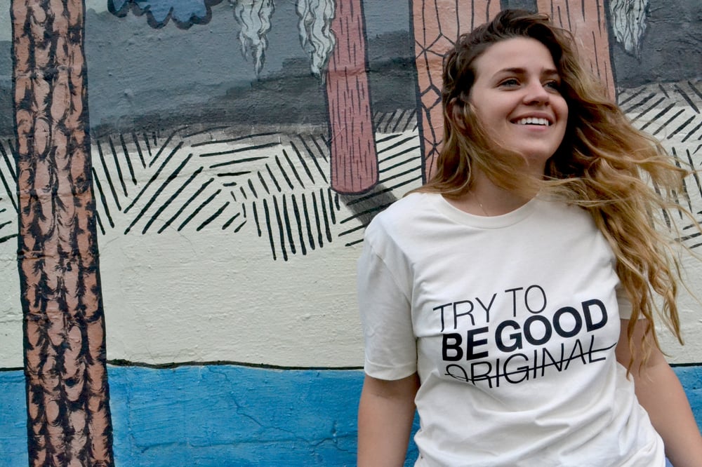 Image of "TRY TO BE GOOD" T-SHIRT