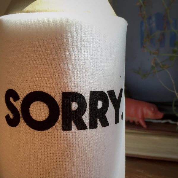 SORRY BEER COOZIE - Sorry.