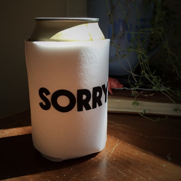 SORRY BEER COOZIE - Sorry.